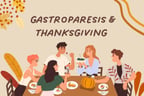 Tips and Tricks for Enjoying Thanksgiving with Gastroparesis