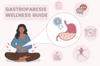 A Wellness Guide for Gastroparesis: Essential Resources, Information, and Coping Strategies