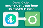 How to Get Your Samsung Health Data into Guava